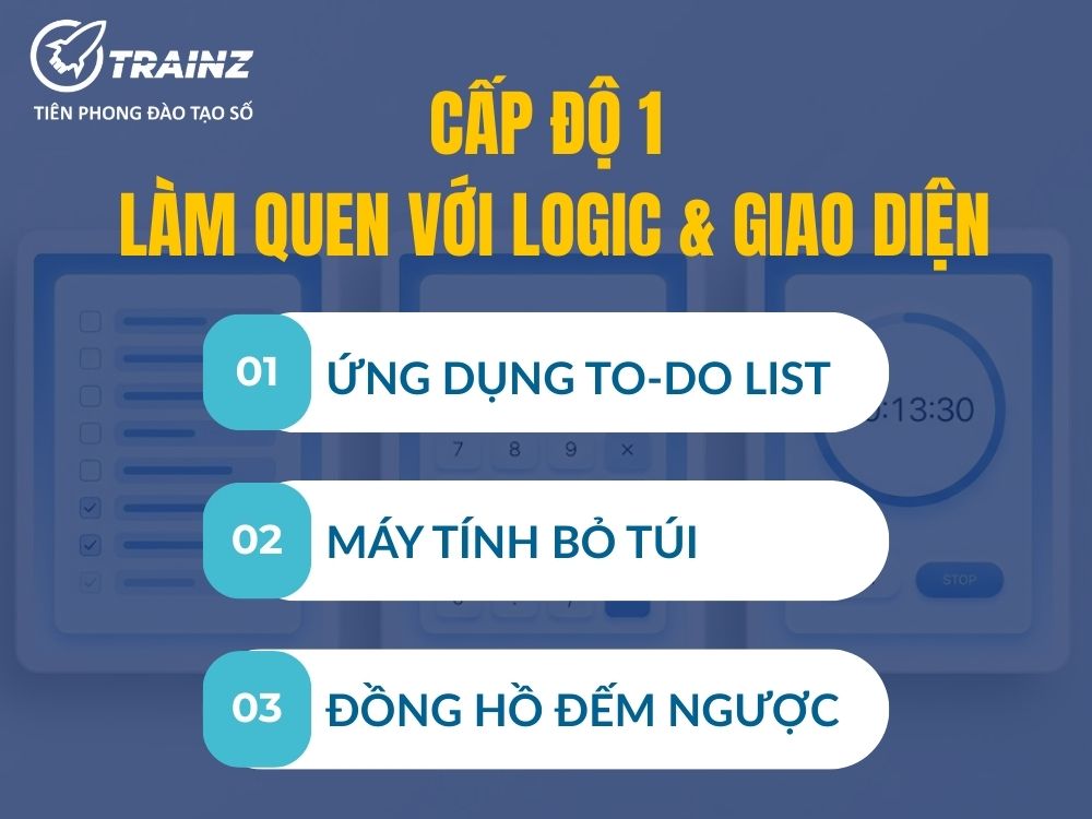 Cấp độ 1 - Làm quen với Logic & Giao diện