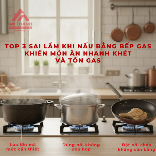 Top 3 Sai Lầm Khi Nấu Bằng Bếp Gas Khiến Món Ăn Nhanh Khét Và Tốn Gas