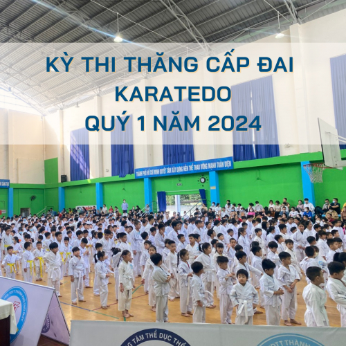 Kỳ Thi Thăng Cấp Đai Quý 1 Năm 2024 🥋