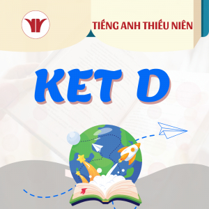 Tiếng Anh Thiếu Niên - Cấp độ KET D