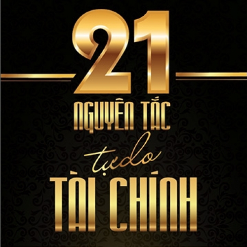 21 nguyên tắc tự do tài chính   