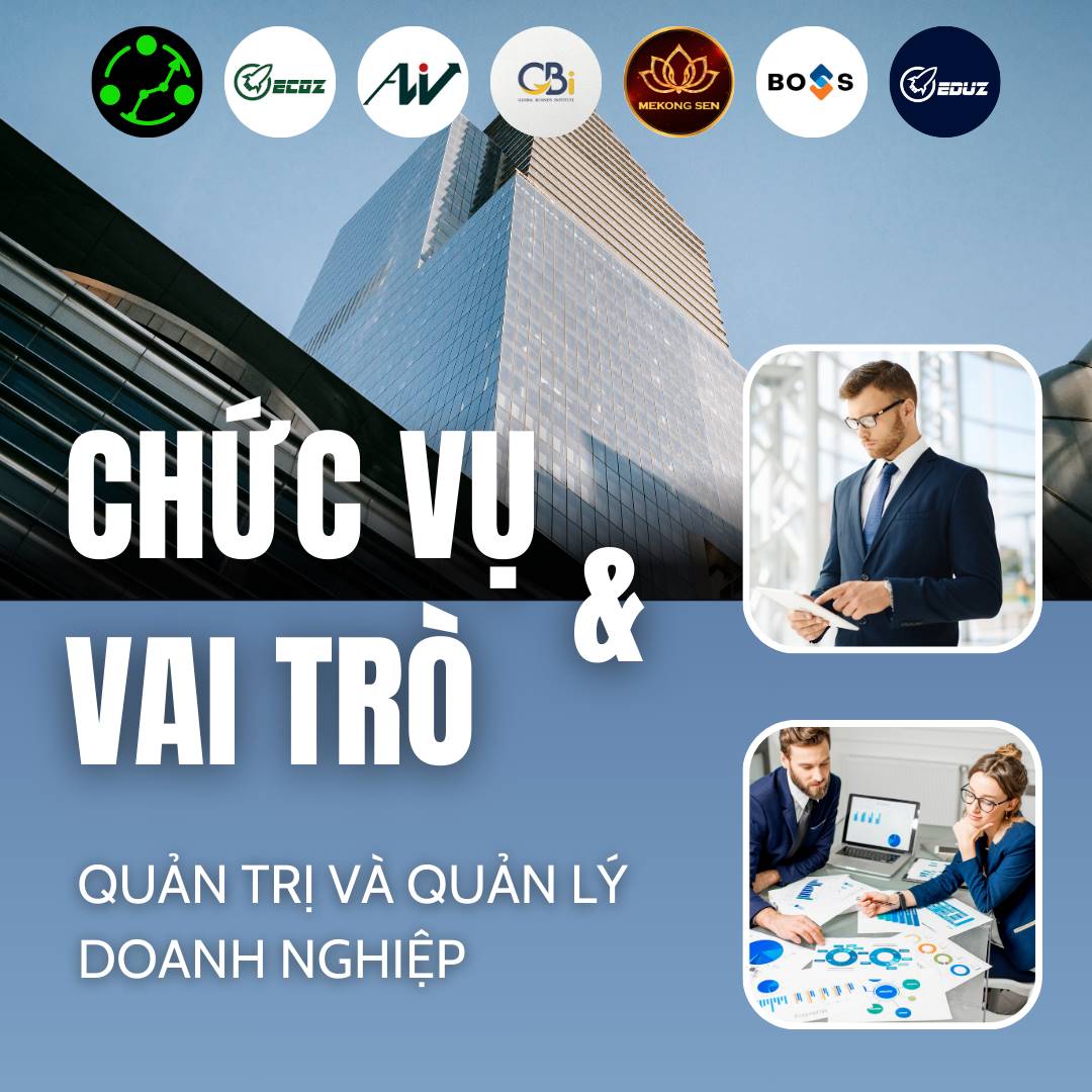 Chức Vụ Và Vai Trò Trong Quản Lý & Quản Trị Doanh Nghiệp