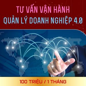 Tư Vấn Vận Hành/ Quản Lý Doanh Nghiệp 4.0 - 100 Triệu Đồng/ 1 Tháng