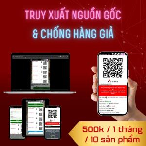 Bảng Giá Truy Xuất Nguồn Gốc & Chống Hàng Giả - 500K/ Tháng/ 10 Sản Phẩm