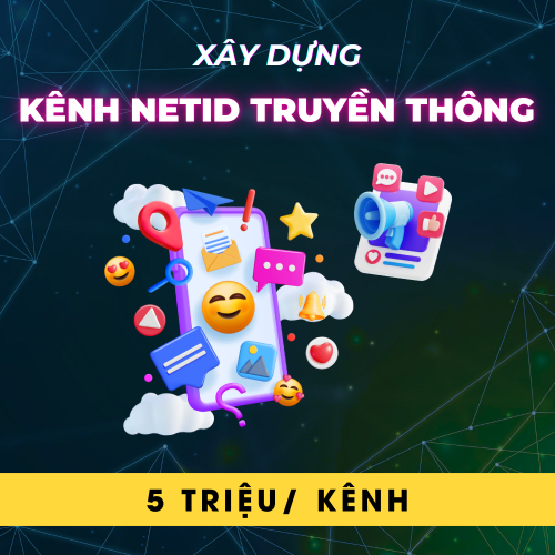 Dịch Vụ Xây Dựng Kênh NetID Truyền Thông