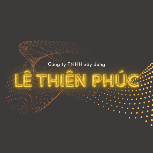 Công Ty TNHH Xây Dựng Lê Thiên Phúc