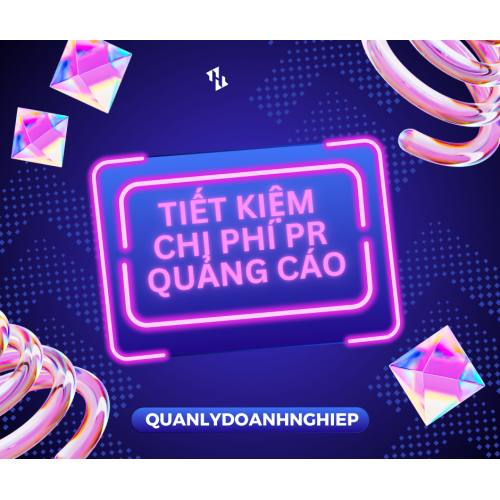 Tiết kiệm cho phí PR, quảng cáo