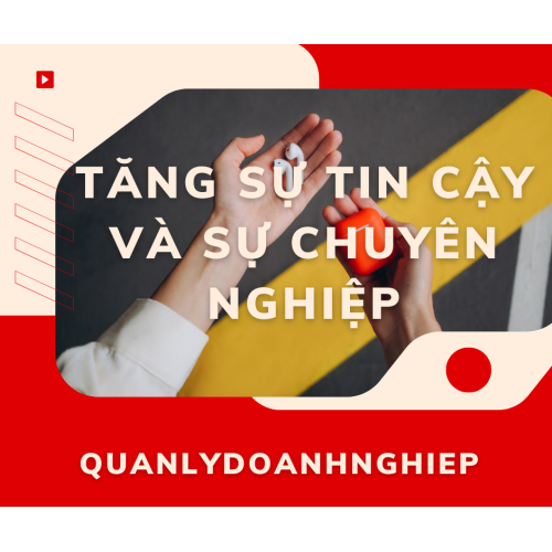 Tăng sự tin cậy và sự chuyên nghiệp