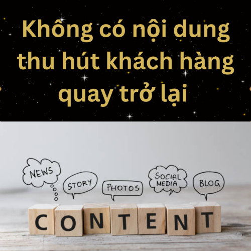 Không có nội dung thu hút khách hàng quay trở lại