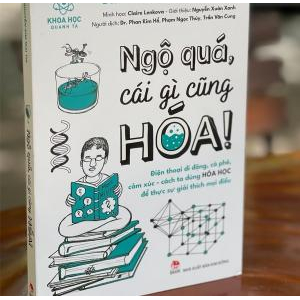 (Khoa học) Ngộ quá - cái gì cũng Hoá!