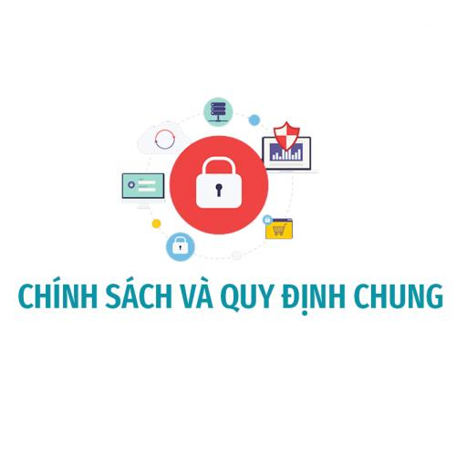 Chính Sách & Quy Định Chung