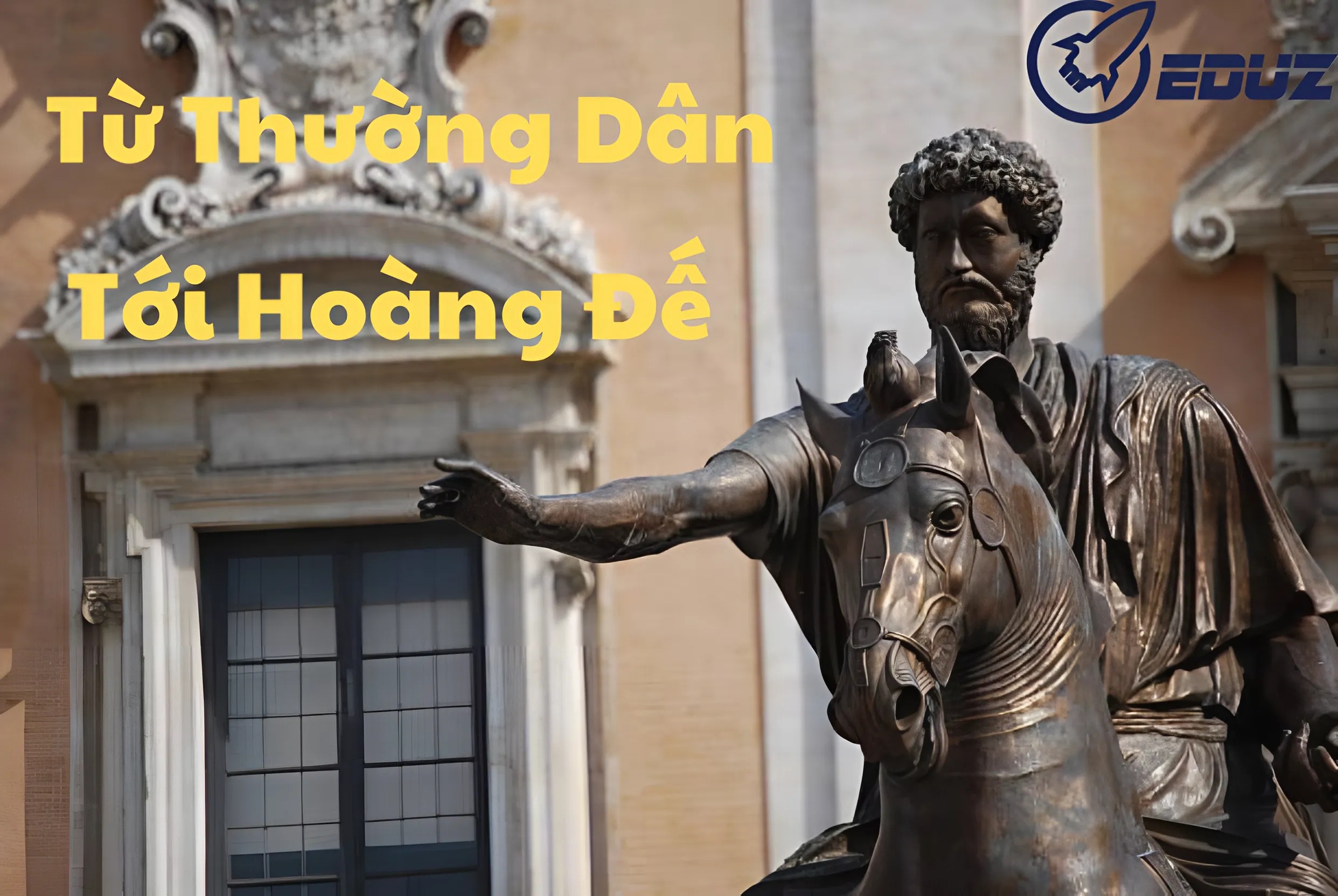 3. Marcus Aurelius: Từ Thường Dân Tới Hoàng Đế