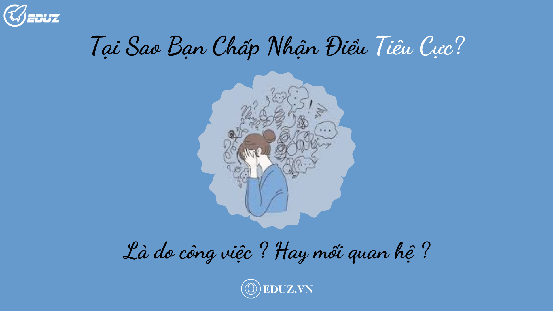 3. Tại Sao Bạn Chấp Nhận Điều Tiêu Cực ?
