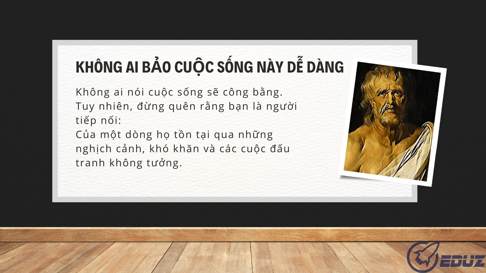 1. Không ai bảo cuộc sống này dễ dàng.