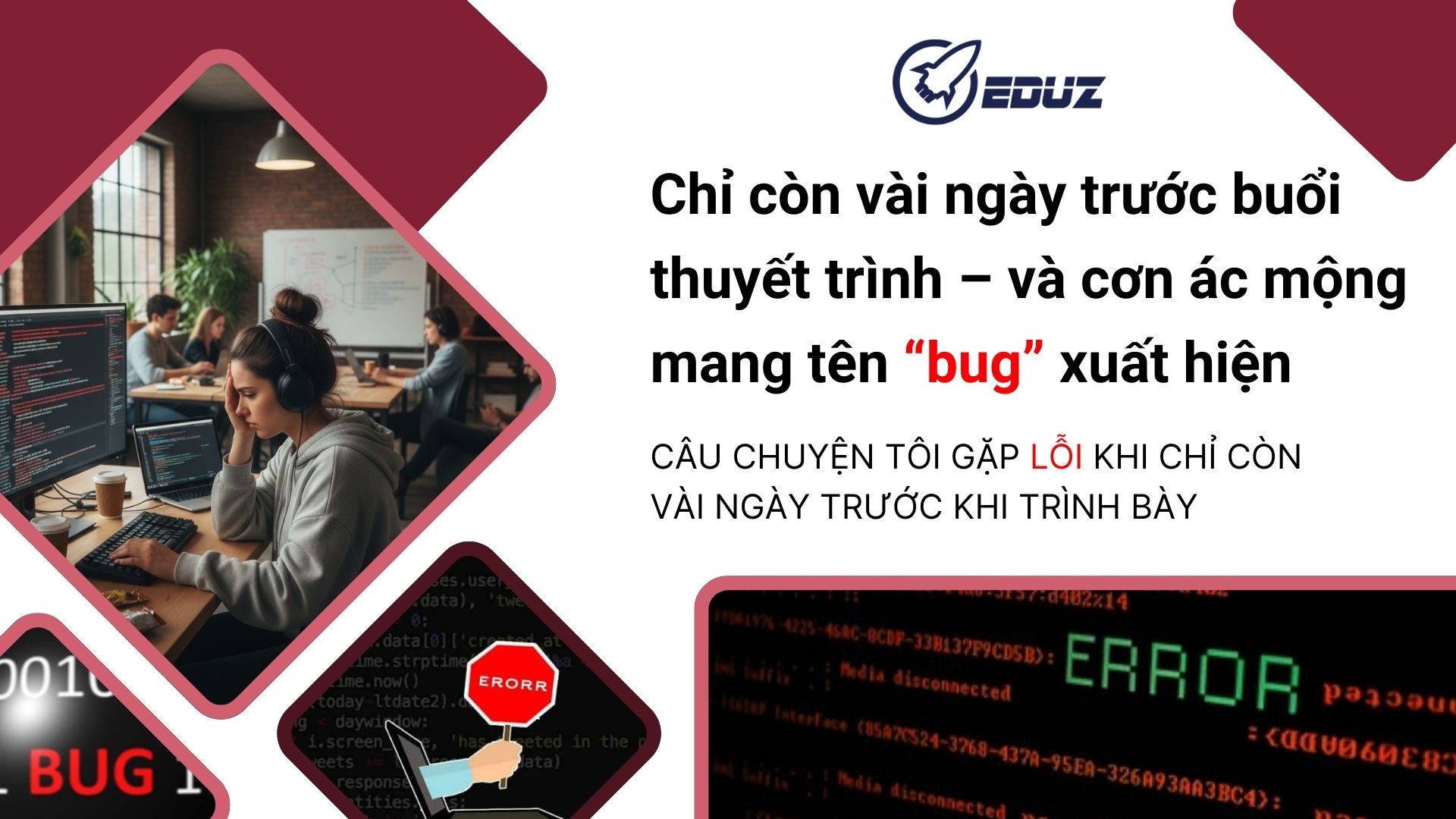 1. Chỉ còn vài ngày trước buổi thuyết trình – và cơn ác mộng mang tên “bug” xuất hiện