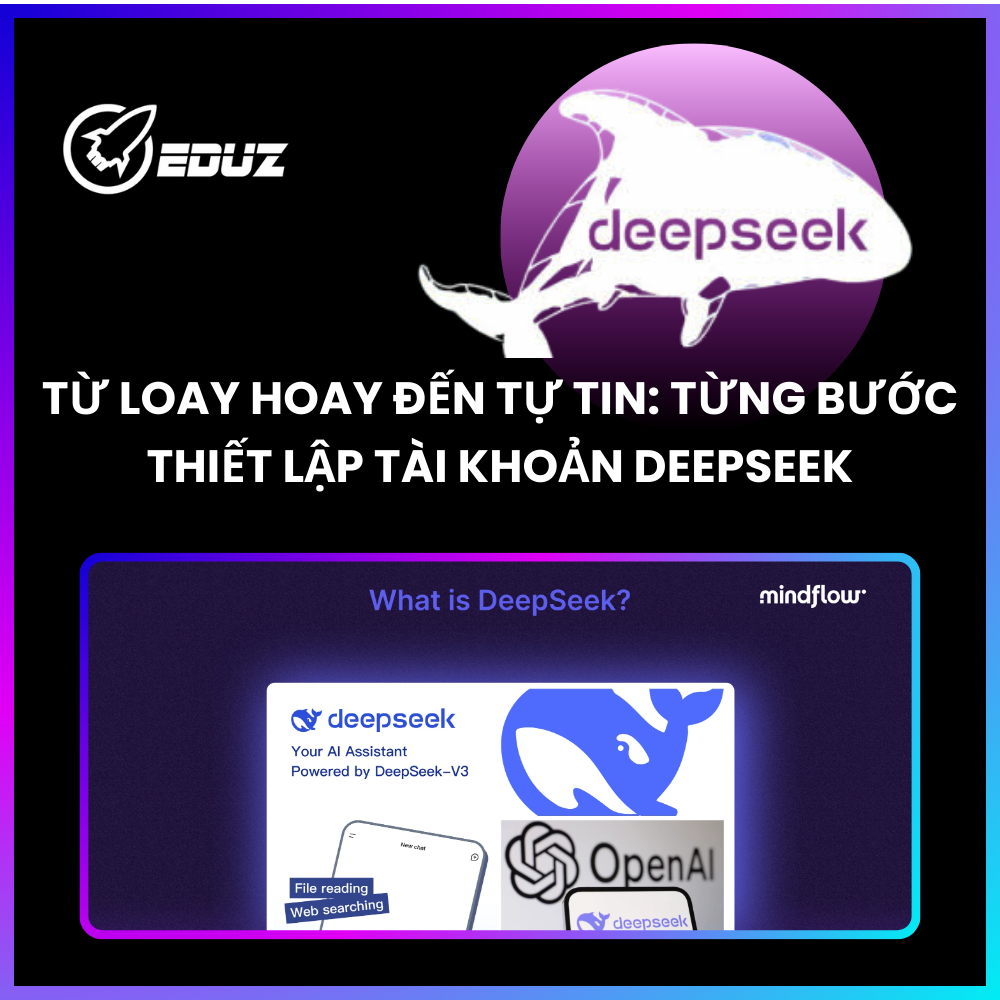 Từ Loay Hoay Đến Tự Tin: Từng Bước Thiết Lập Tài Khoản DeepSeek