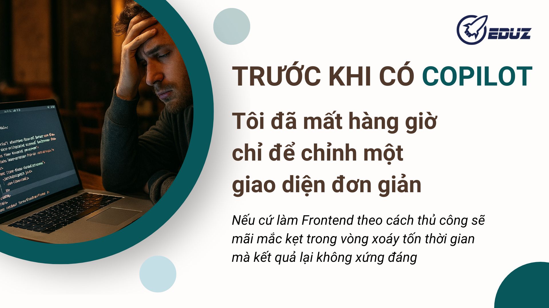 1. Trước khi có Copilot, tôi đã mất hàng giờ chỉ để chỉnh một giao diện đơn giản