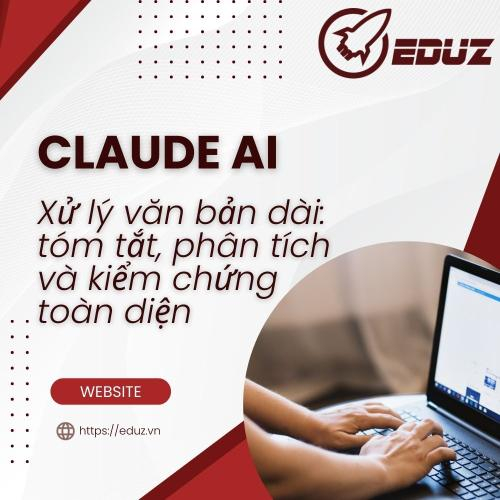 Xử Lý Văn Bản Dài Với Claude: Kỹ Thuật Tóm Tắt, Phân Tích Và Kiểm Chứng Toàn Diện