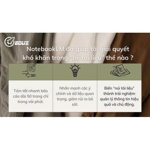 3. NotebookLM đã giúp tôi giải quyết khó khăn trong “bể tài liệu” thế nào