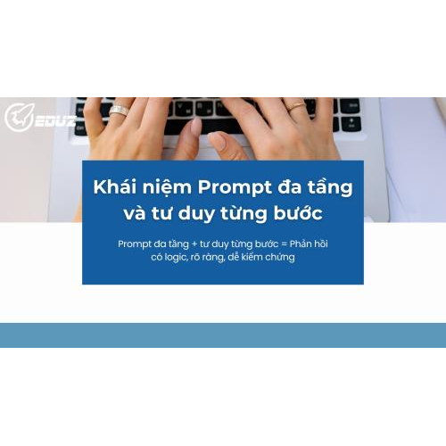 1. Khái niệm prompt đa tầng và tư duy từng bước