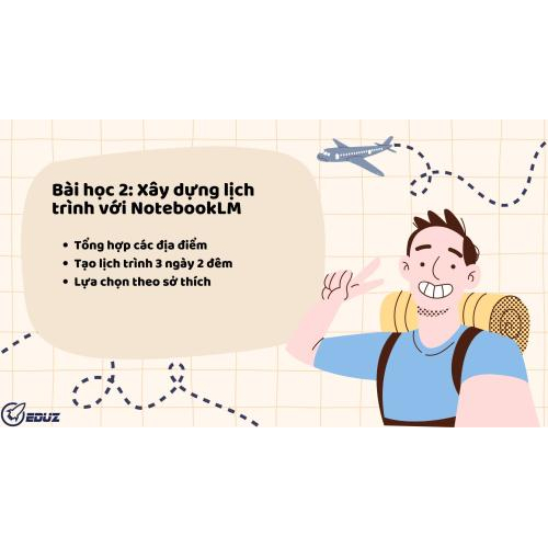 Bài học 2: Xây dựng lịch trình với NotebookLM