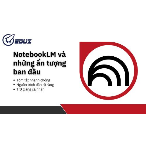 2. NotebookLM và những ấn tượng ban đầu