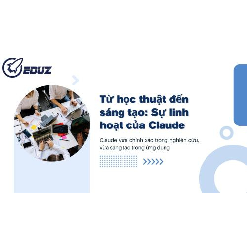 1. Từ học thuật đến sáng tạo: Sự linh hoạt của Claude