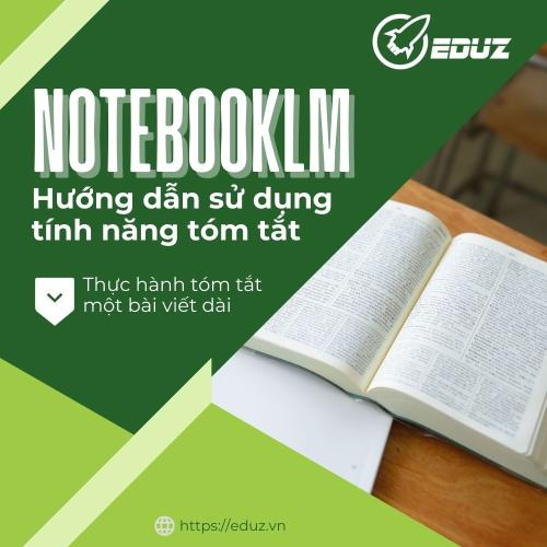 Hướng Dẫn Sử Dụng Tính Năng Tóm Tắt: Thực Hành Tóm Tắt Một Bài Viết Dài Với NotebookLM