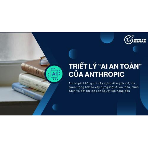 2. Triết lý AI an toàn của Anthropic