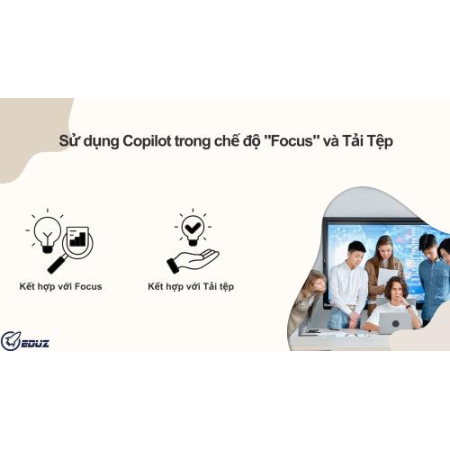 Bài học 3: Sử dụng Copilot trong chế độ "Focus" và Tải Tệp