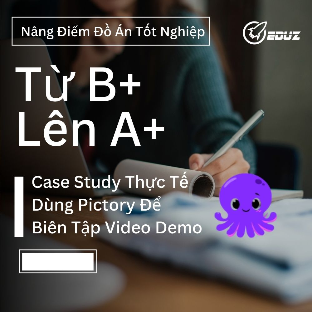 Nâng Điểm Đồ Án Tốt Nghiệp Từ B+ Lên A+: Case Study Thực Tế Dùng Pictory Để Biên Tập Video Demo