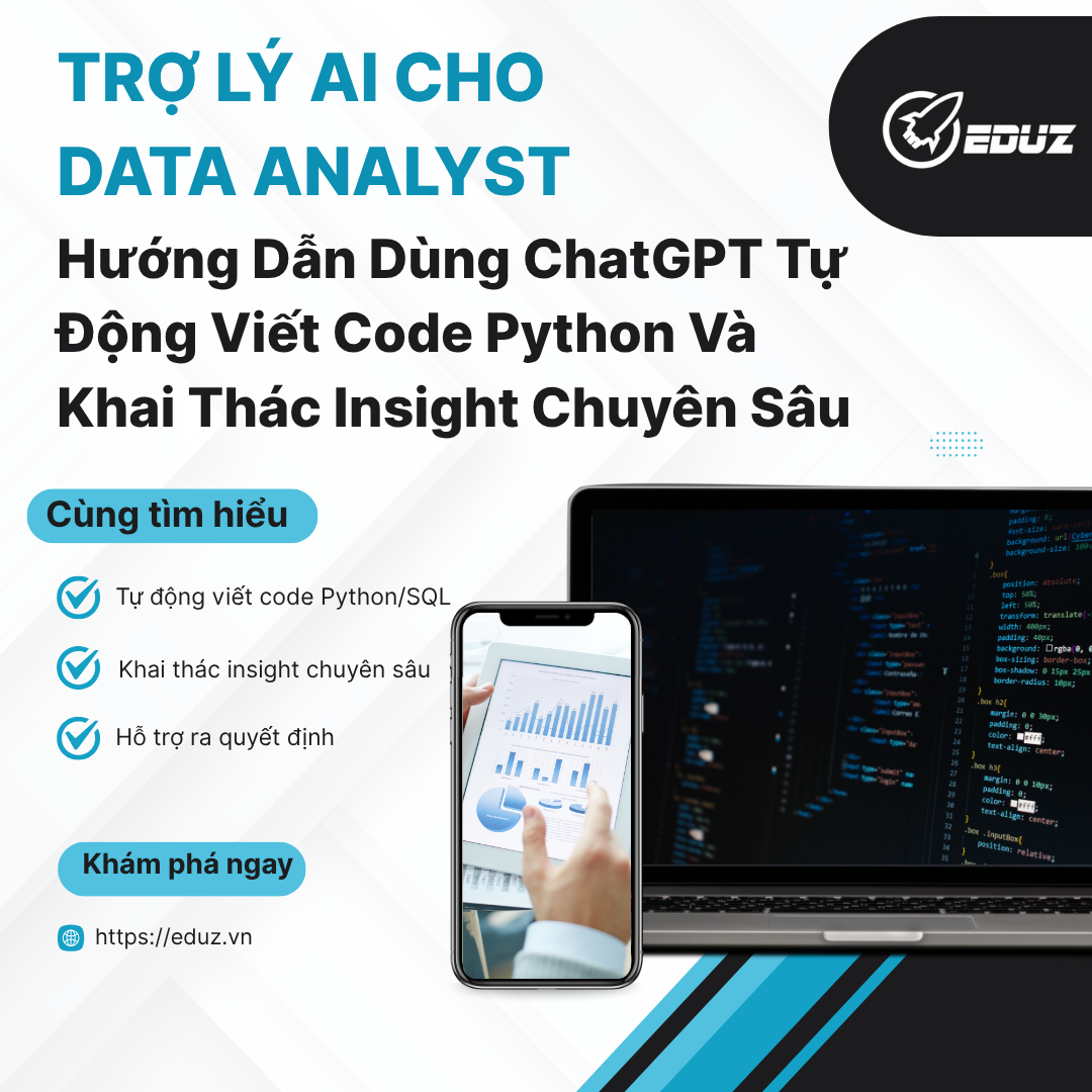 Trợ Lý AI Cho Data Analyst: Hướng Dẫn Dùng ChatGPT Tự Động Viết Code Python Và Khai Thác Insight Chuyên Sâu