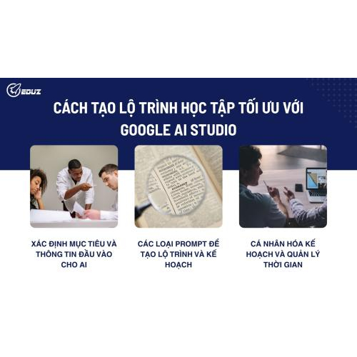 Cách tạo lộ trình học tập tối ưu với Google AI Studio