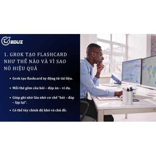 1. Grok tạo flashcard như thế nào và vì sao nó hiệu quả