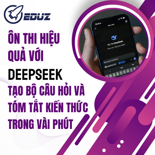 Ôn Thi Hiệu Quả Với DeepSeek: Tạo Bộ Câu Hỏi Và Tóm Tắt Kiến Thức Trong Vài Phút