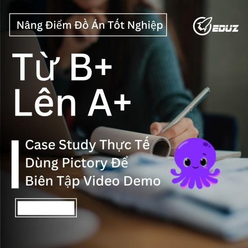 Nâng Điểm Đồ Án Tốt Nghiệp Từ B+ Lên A+: Case Study Thực Tế Dùng Pictory Để Biên Tập Video Demo