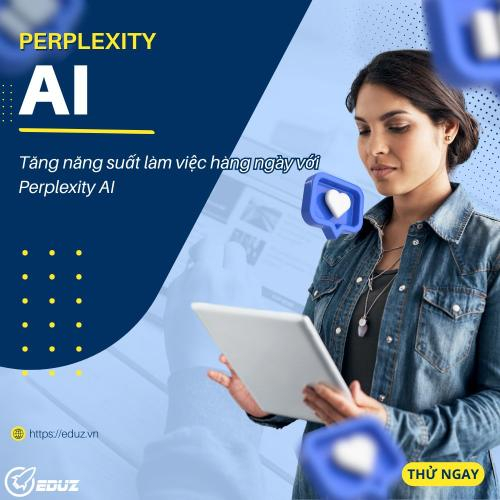 Tăng Năng Suất Làm Việc Hàng Ngày Với Perplexity AI: Từ Lên Kế Hoạch Đến Giải Quyết Vấn Đề