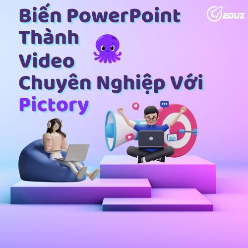Nộp Bài Đúng Deadline, Điểm Vẫn Cao: Biến PowerPoint Thành Video Chuyên Nghiệp Với Pictory