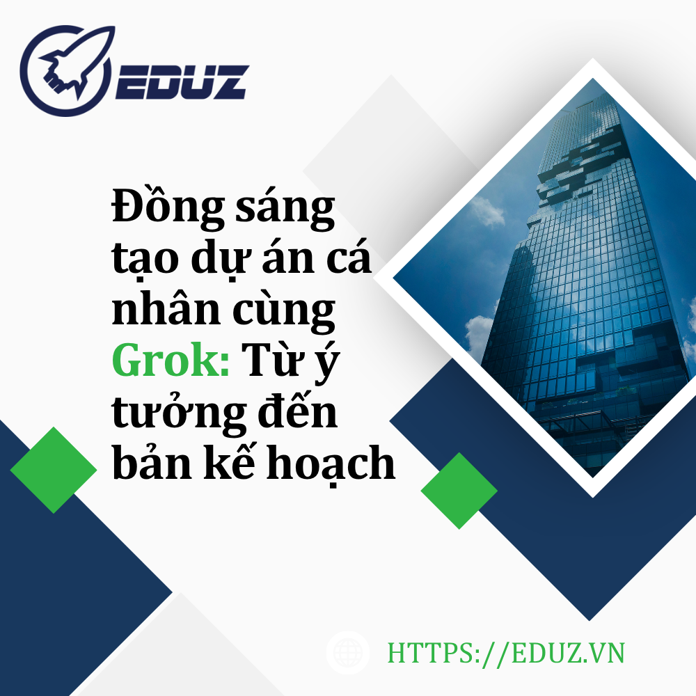 Đồng Sáng Tạo Dự Án Cá Nhân Cùng Grok: Từ ý Tưởng Đến Bản Kế Hoạch