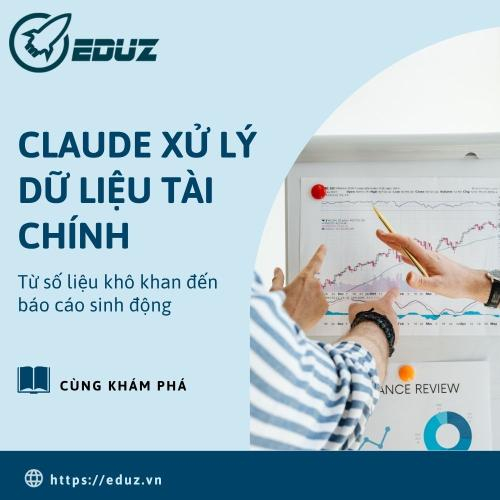Từ Số Liệu Khô Khan Đến Báo Cáo Sinh Động: Claude Xử Lý Dữ Liệu Tài Chính