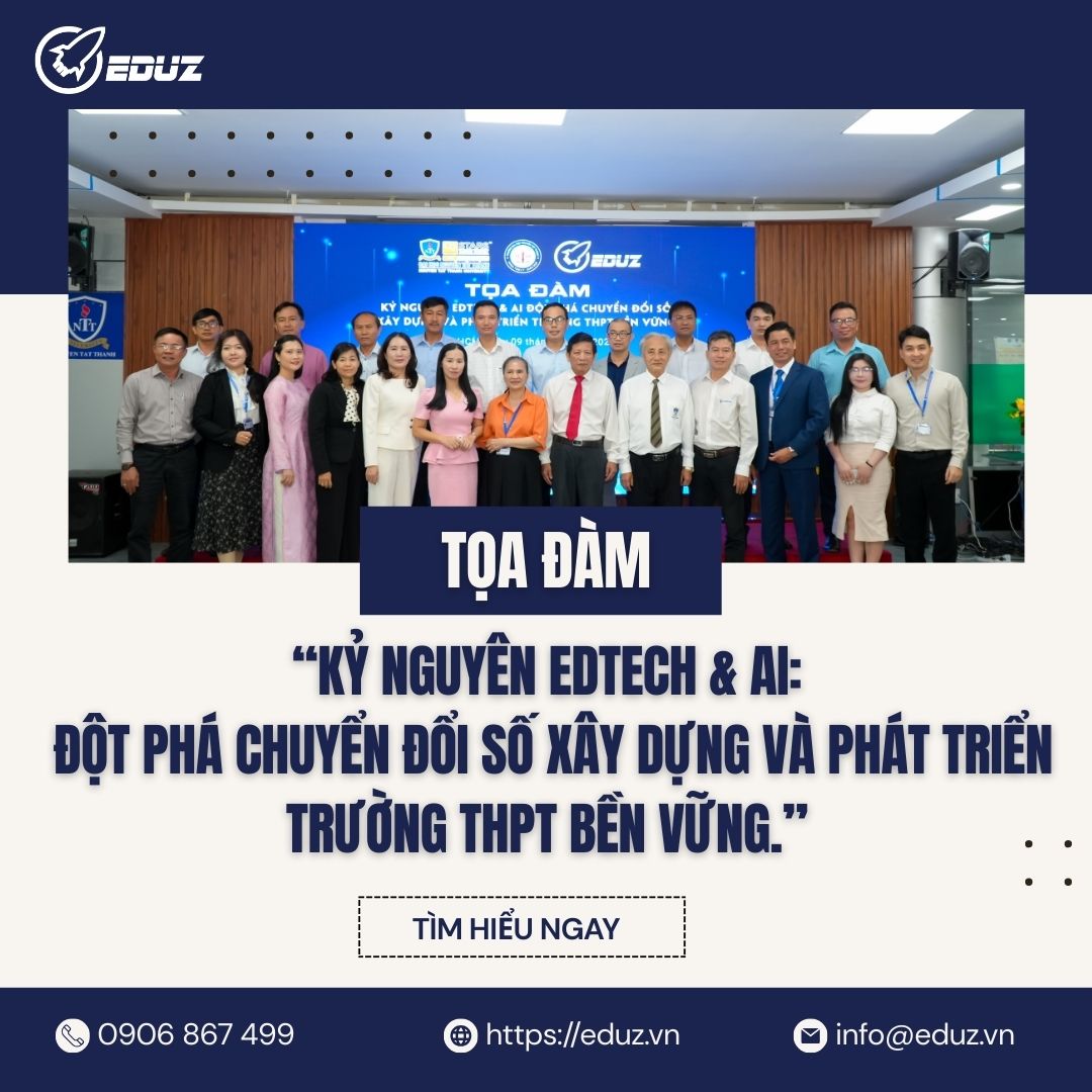 EDUZ Đồng Hành Cùng ĐH Nguyễn Tất Thành: Mở Ra Tư Duy Mới Cho Chuyển Đổi Số Trường THPT Thời EdTech & AI