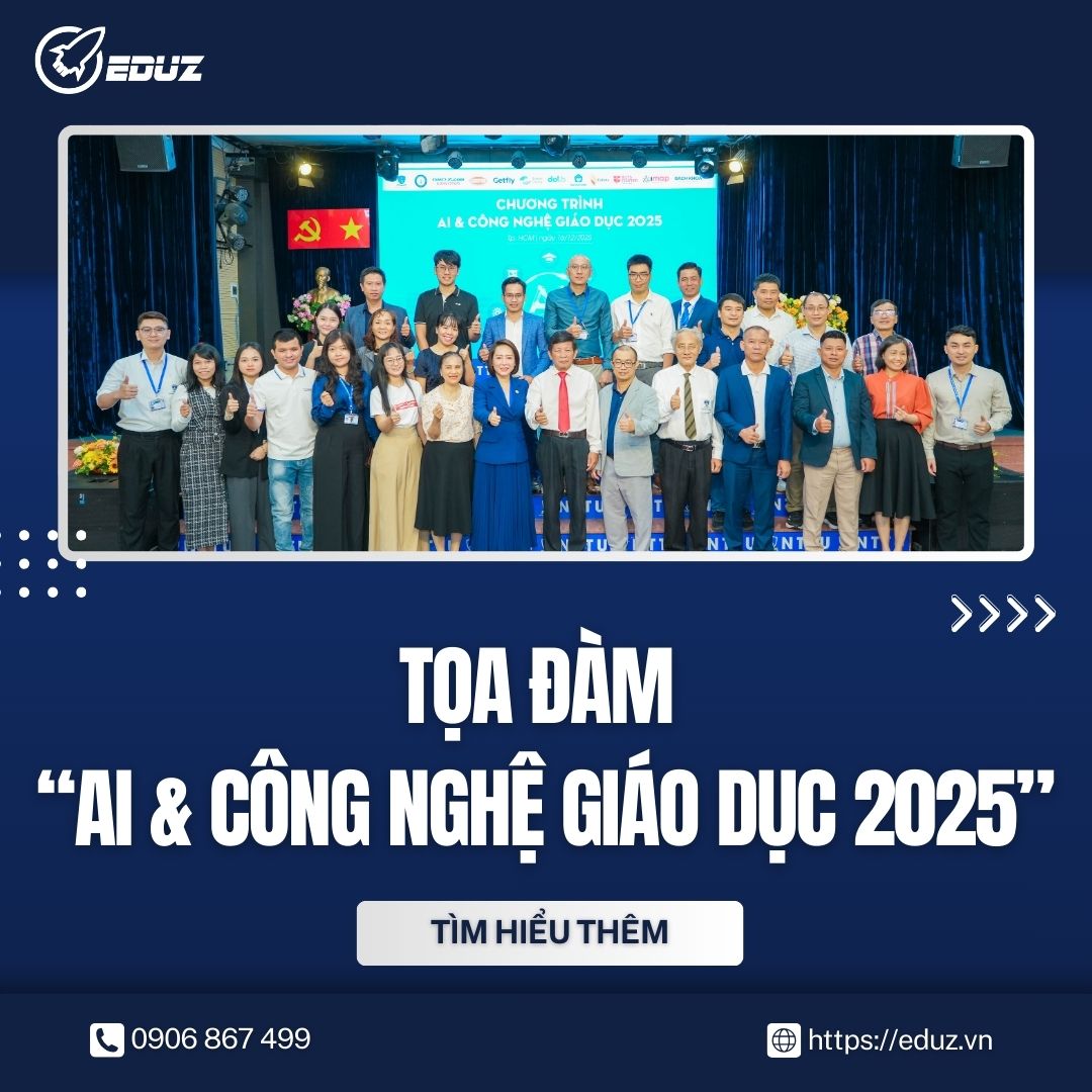 EDUZ Đồng Hành Cùng Tọa Đàm “AI & Công Nghệ Giáo Dục 2025” Tại Trường Đại Học Nguyễn Tất Thành