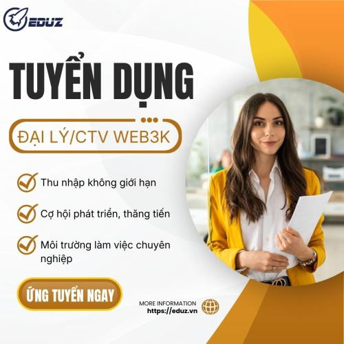 Eduz - Tuyển Dụng Đại Lý/CTV WEB3K