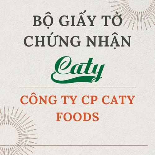 Bộ Giấy Tờ - Chứng Nhận Của Công Ty CP CATY FOODS