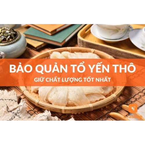 Cách bảo quản yến sào 