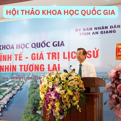 Hội Thảo Khoa Học Quốc Gia “200 năm kênh Vĩnh Tế - Giá trị lịch sử và tầm nhìn tương lai”